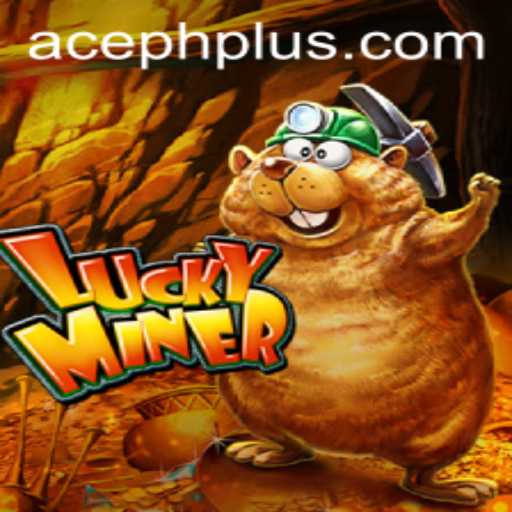 Discover LuckyMiner: A Thrilling Game Experience with ACE PH